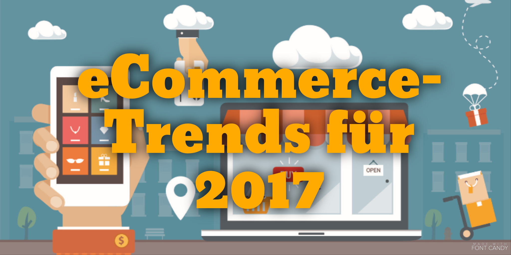 Das sind die 11 E-Commerce-Trends für 2017 Das sind die 11 E-Commerce-Trends für 2017